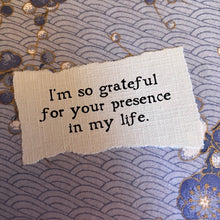 Load image into Gallery viewer, Card F1- I'm so grateful for your presence