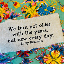 Load image into Gallery viewer, Card Bday4, Emily Dickinson We turn not older with the years