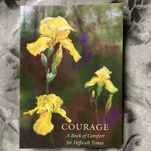 Load image into Gallery viewer, Courage, a book of comfort for difficult times
