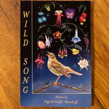 Load image into Gallery viewer, Wild Song - Poems by Ingrid Goff-Maidoff
