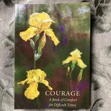 Load image into Gallery viewer, Courage, a book of comfort for difficult times
